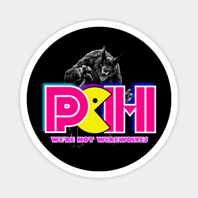 PCH Aren’t Werewolves Magnet by PCH VIP MERCH